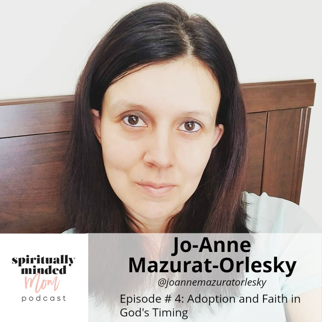 SMM 004: Adoption and Faith in God’s Timing || Jo-anne Mazurat-Orlesky