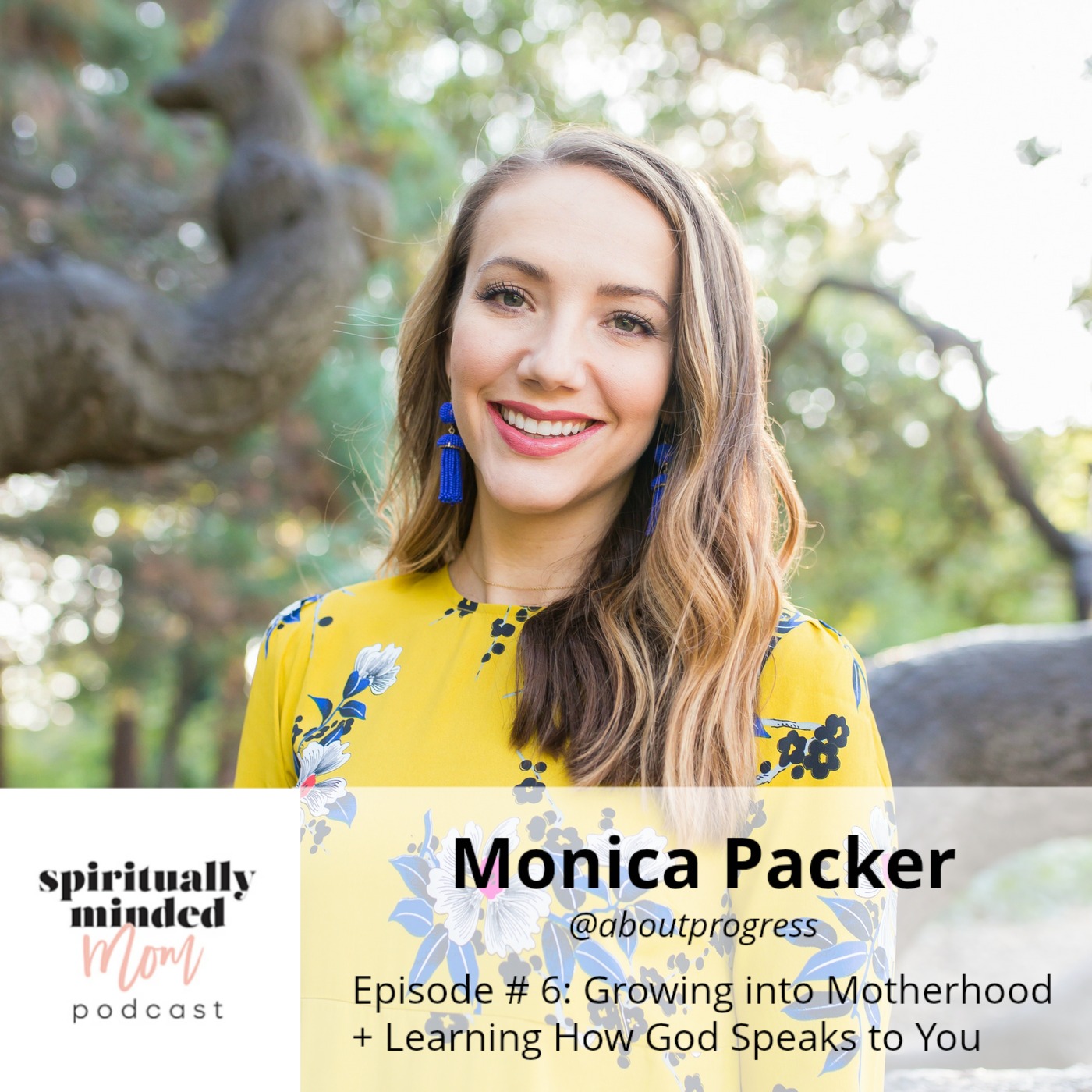 SMM 006: Growing into Motherhood + Learning How God Speaks to You || Monica Packer