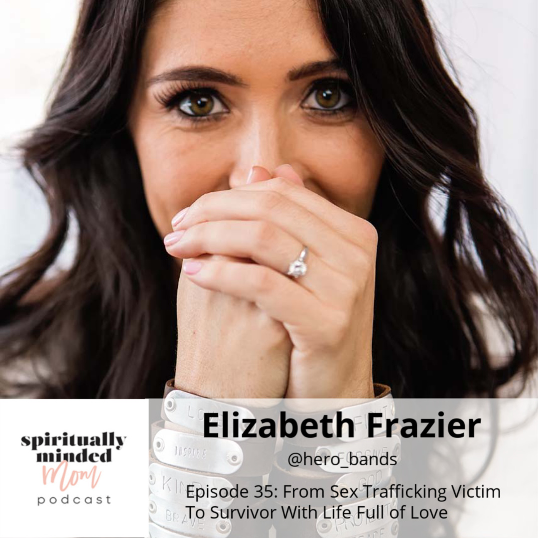 Smm 035 From Sex Trafficking Victim To Survivor With Life Full Of Love Elizabeth Frazier 