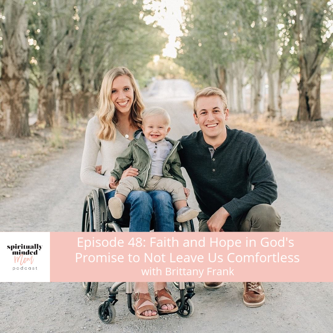 SMM 048: Faith and Hope in God’s Promise to Not Leave Us Comfortless || Brittany Frank