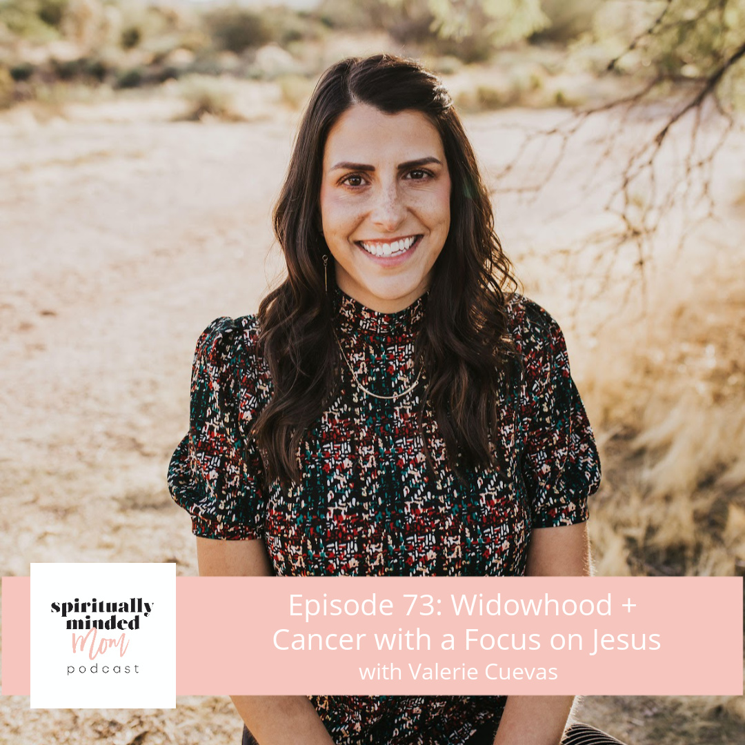 SMM 073: Widowhood + Cancer With a Focus on Jesus||Valerie Cuevas