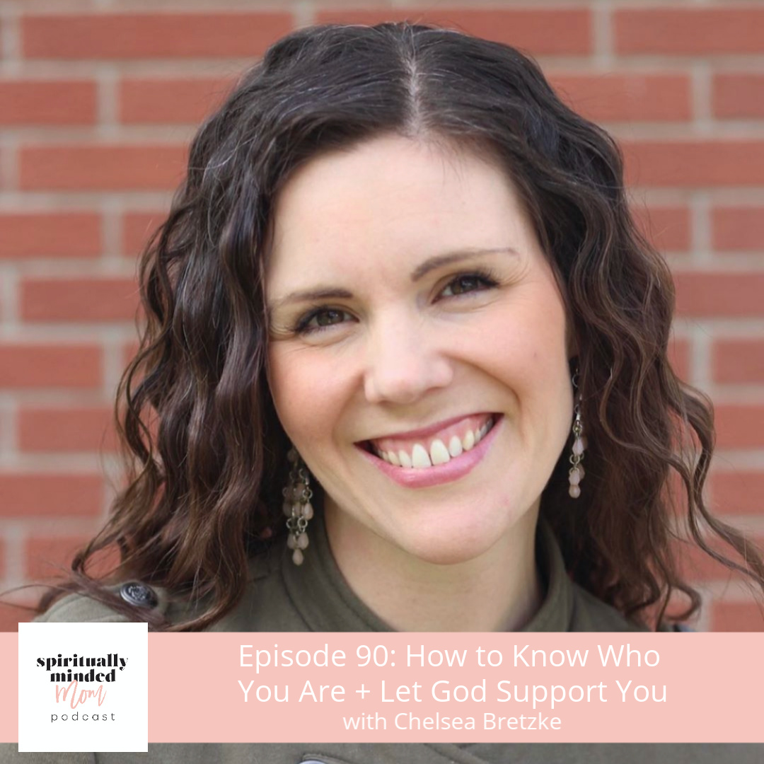 SMM 090: How to Know Who You Are + Let God Support You || Chelsea Bretzke