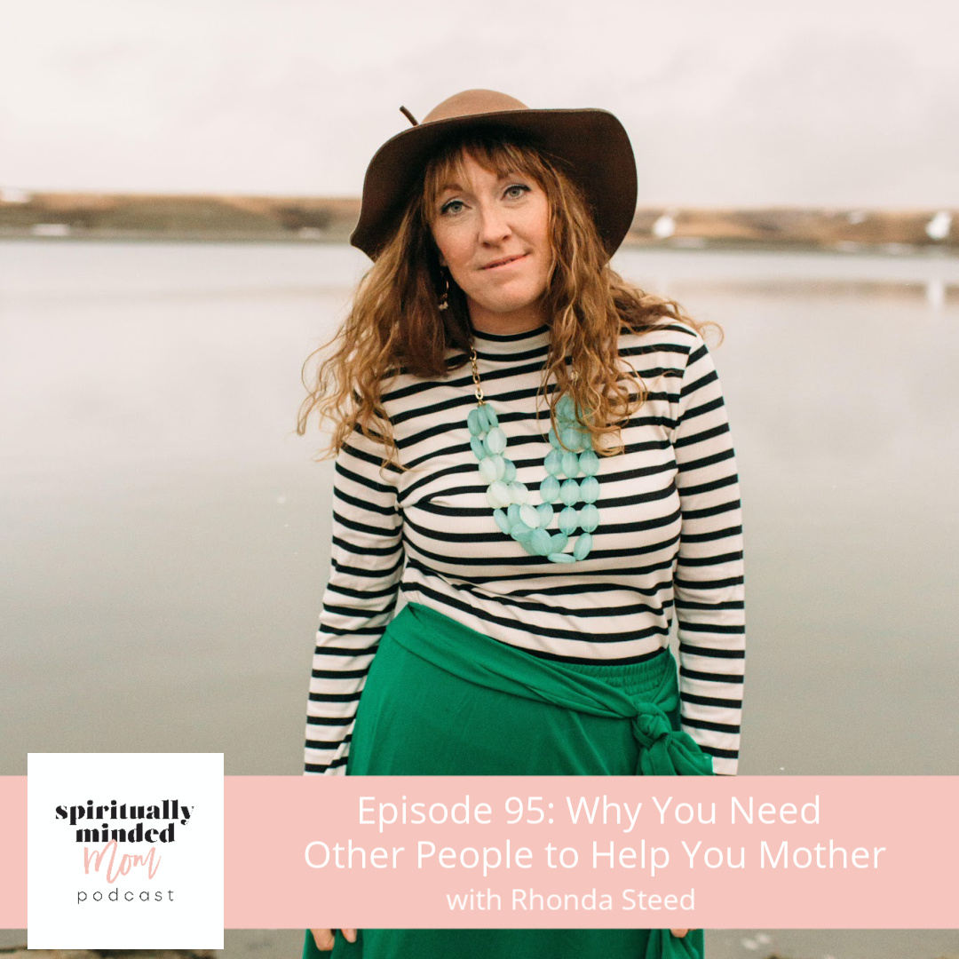 SMM 095: Why You Need Other People to Help You Mother|| Rhonda Steed