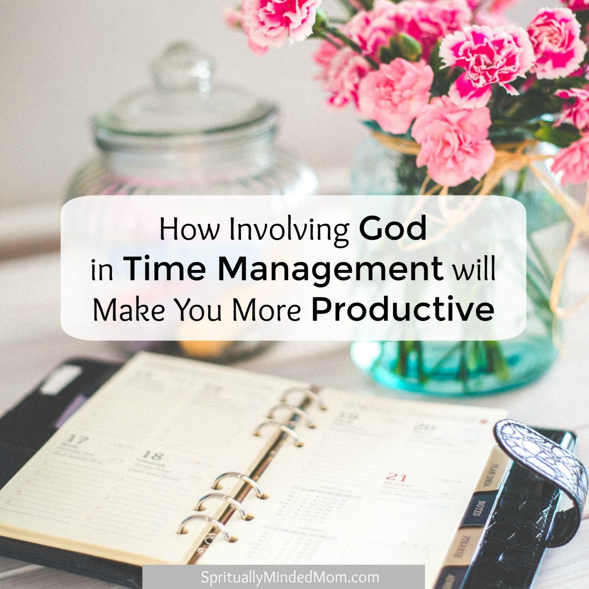 How Involving God in Time Management Will Make You More Productive