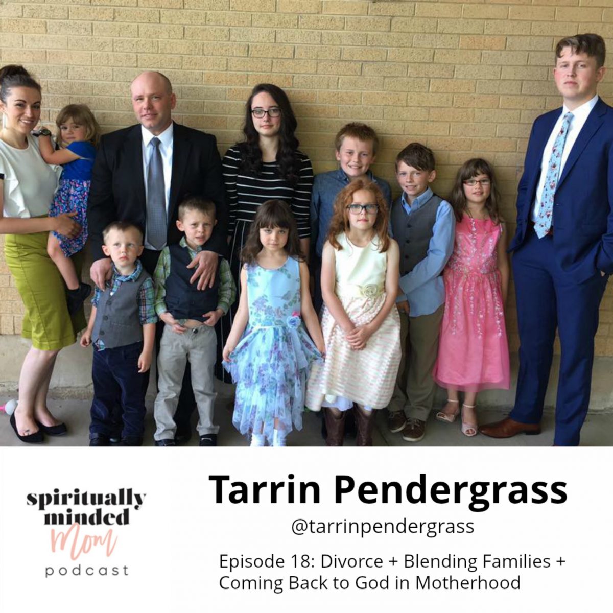 SMM 018: Divorce + Blending Families + Coming Back to God in Motherhood || Tarrin Pendergrass