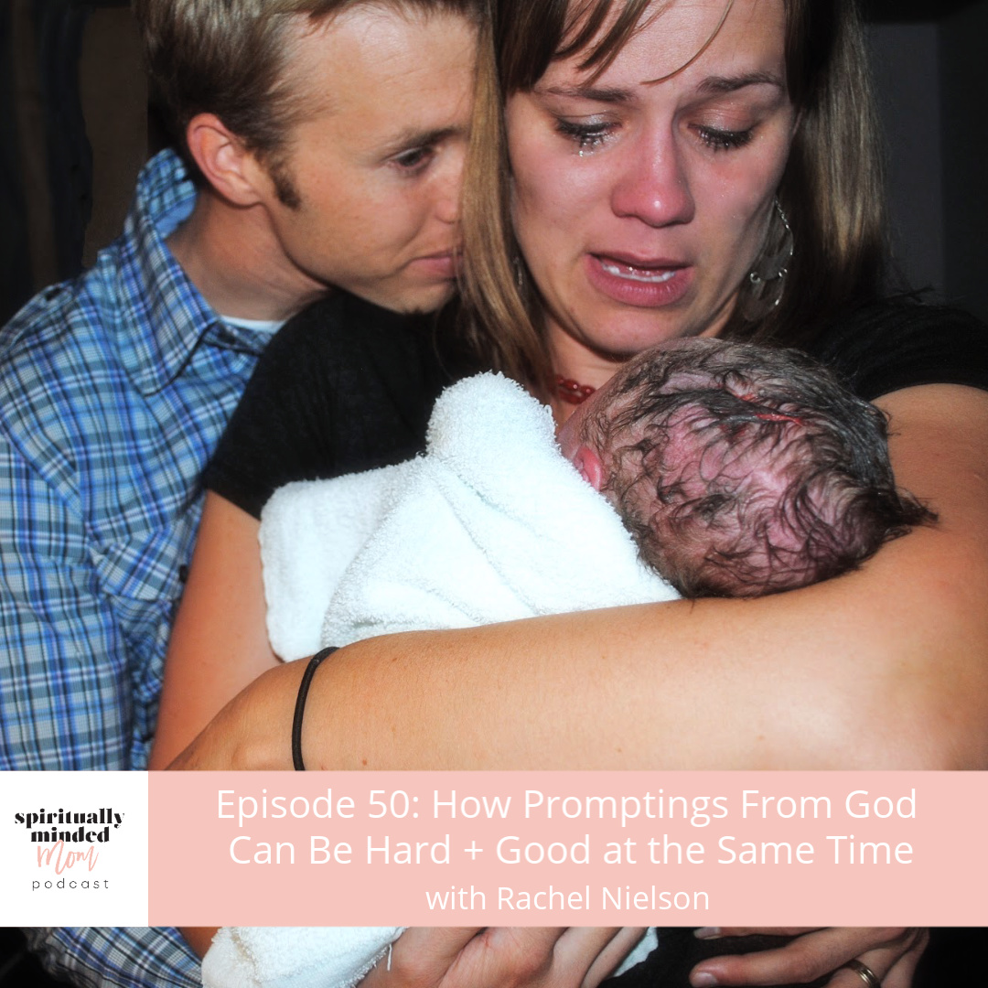 SMM 050: How Promptings From God Can Be Hard + Good At The Same Time||Rachel Nielson