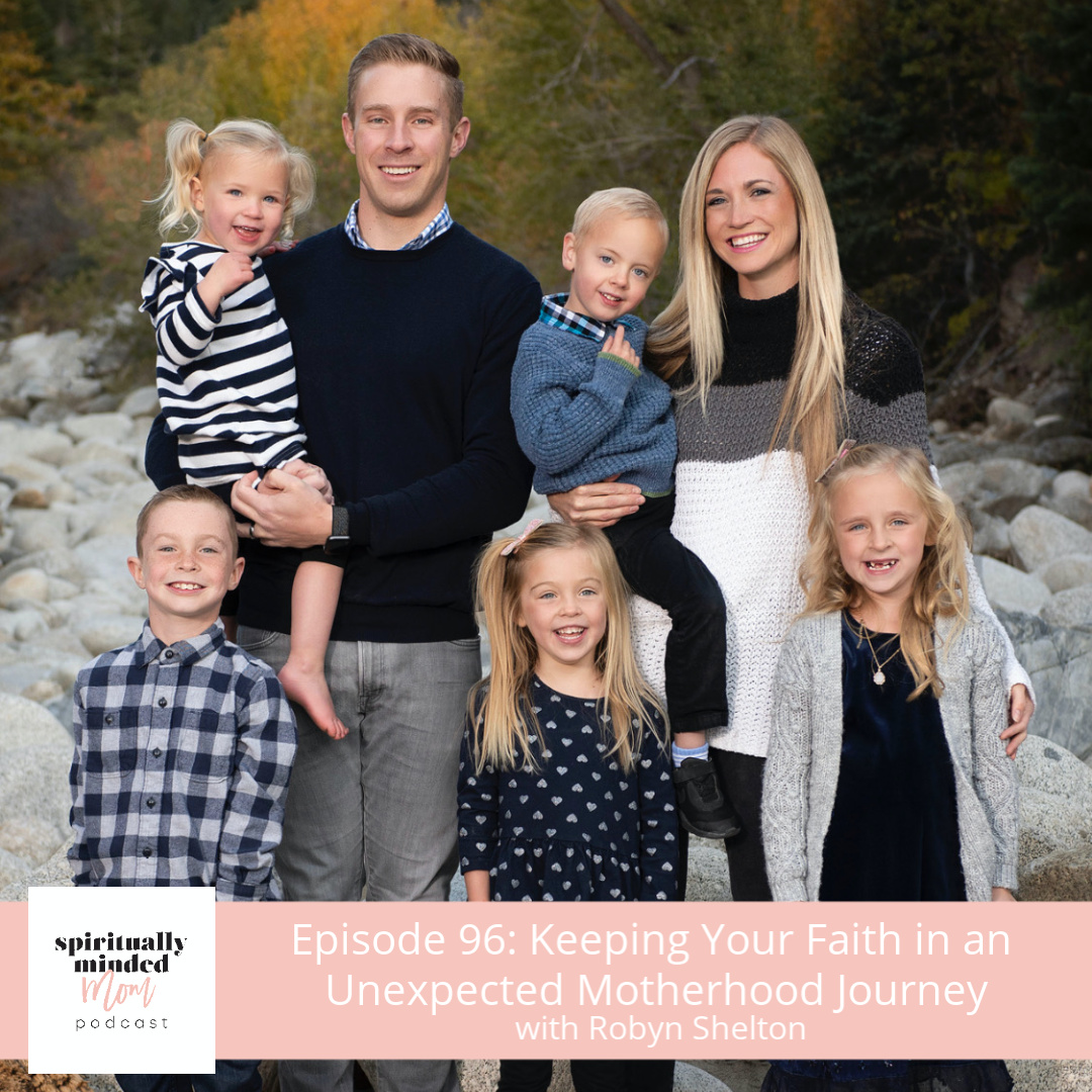 SMM 096: Keeping Your Faith in an Unexpected Motherhood Journey || Robyn Shelton